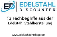 Edelstahl Fachbegriffe