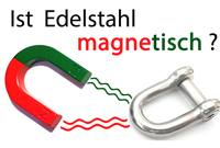 Ist Edelstahl magnetisch oder nicht?