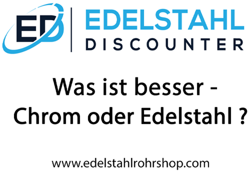 Was ist besser - Chrom oder Edelstahl ?