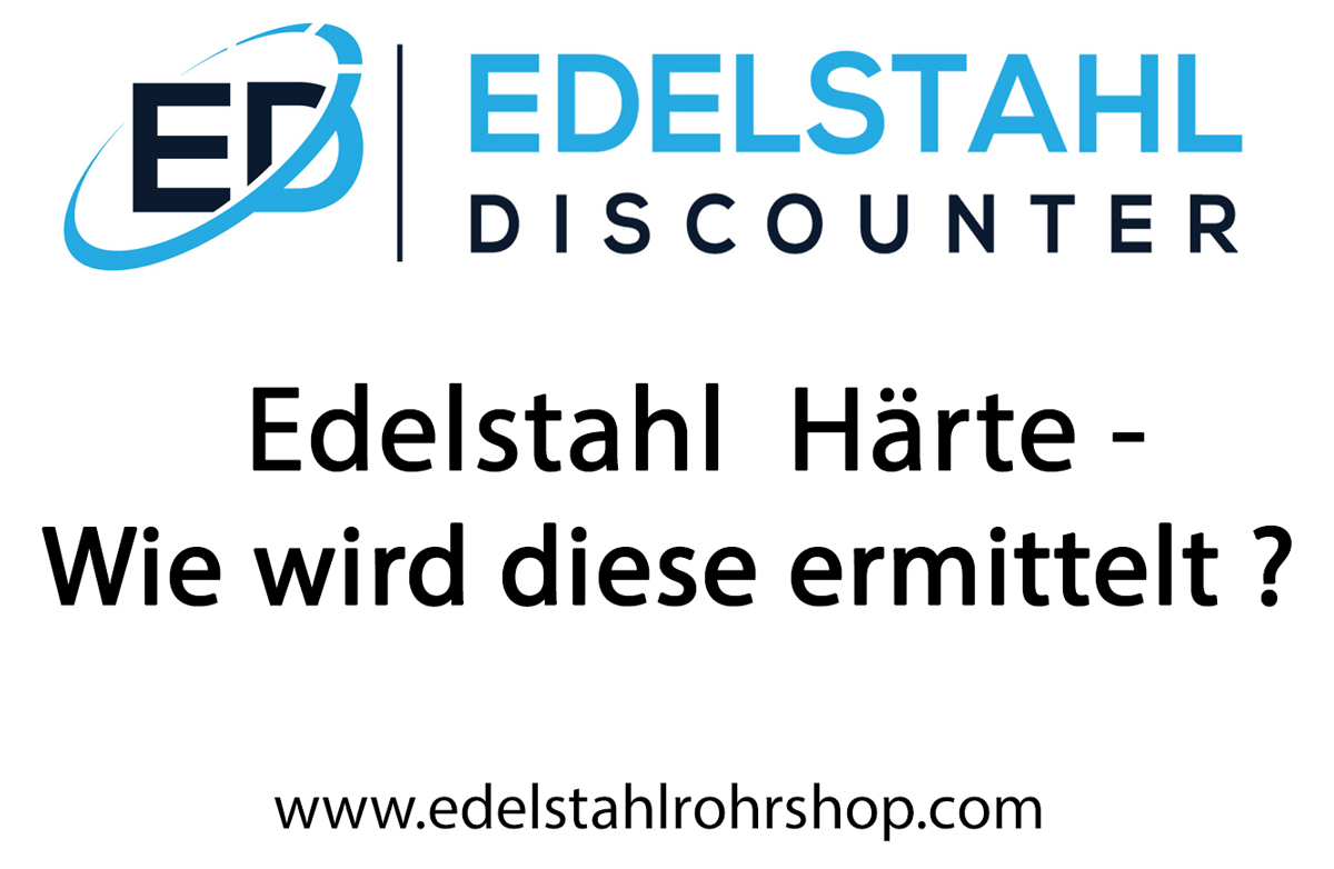 Wie wird die Härte von Edelstahl ermittelt ?