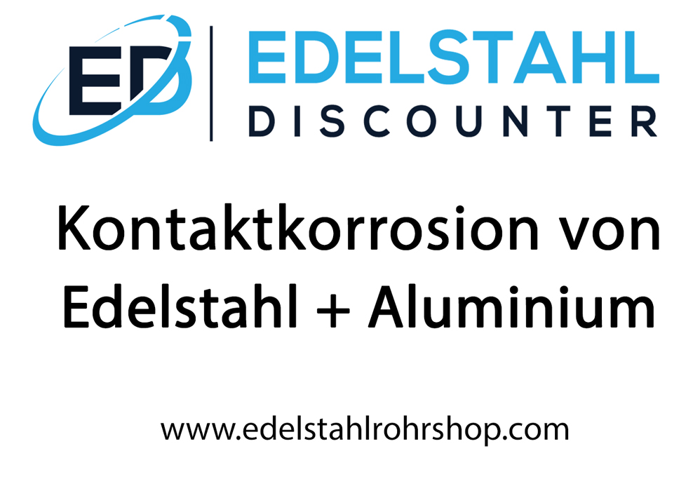 Kontaktkorrosion von Edelstahl und Aluminium