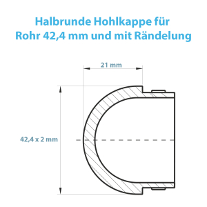 Endkappe hohl und halbrund für Rohre mit den Maßen 42,4 x 2,0 mm