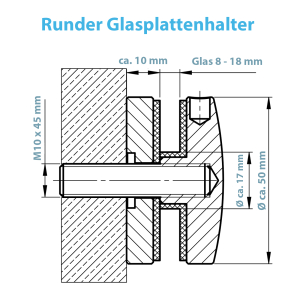 Technische Zeichnung zum runden Glasplattenhalter für 8 bis 18 mm Glas
