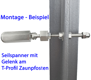 Montage-Beispiel Seilspanner mit Gelenk am T-Profil Zaunpfosten