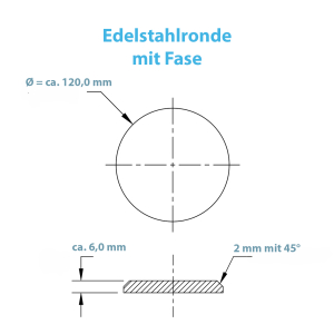 Maßskizze der Edelstahlronde mit Fase und 120 mm Durchmesser